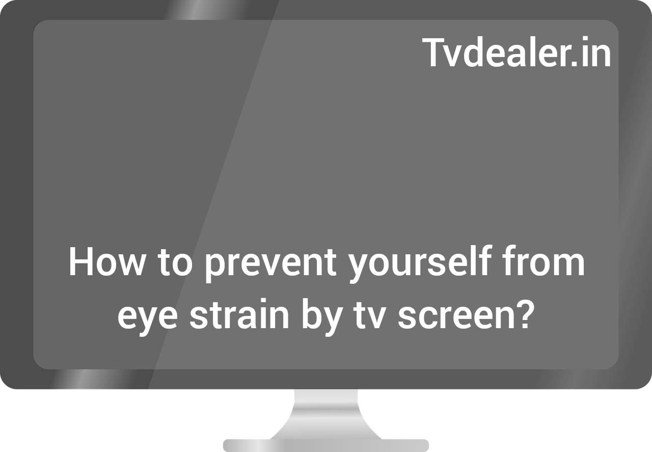 How to prevent your self from eye strain